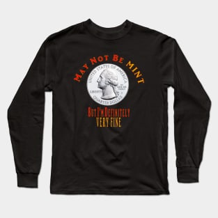 Funny Coin Collector Numismatist May Not Be Mint Long Sleeve T-Shirt